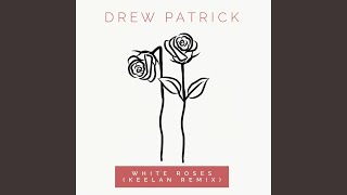 White Roses (Keelan Remix)