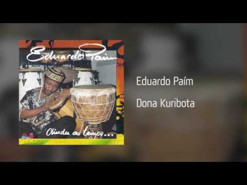 Eduardo Paím - Dona Kuribota [Áudio]