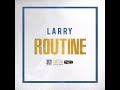 Larry - Routine