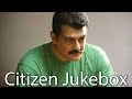 Citizen Jukebox Ajith Kumar Meena Vasundhara Das Deva Sharavanan Subbaiya