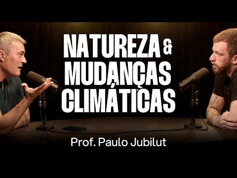 Prof. Paulo Jubilut: Meio Ambiente, Desmatamento, Aquecimento Global e Previsões  [Ep. 036]
