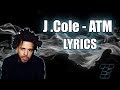 J Cole - ATM (Lyrics)