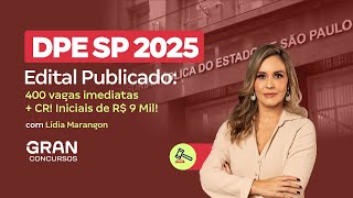 Concurso DPE SP 2025 | Edital Publicado: 400 vagas imediatas + CR! Iniciais de R$ 9 Mil!