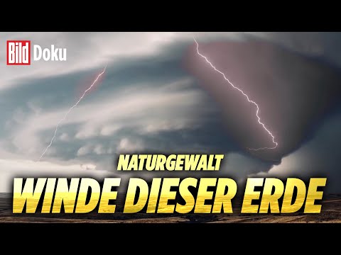Winde dieser Erde: Die unbändige Kraft der Lüfte und ihre „Naturgewalten“ | BILD Doku