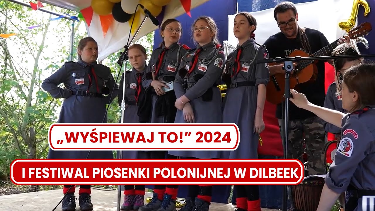 „Wyśpiewaj to!” 2024 – I Festiwal Piosenki Polonijnej w Dilbeek zorganizowany przez ZHP Bruksela „Wyśpiewaj to!” 2024 – I Festiwal Piosenki Polonijnej w Dilbeek zorganizowany przez ZHP Bruksela