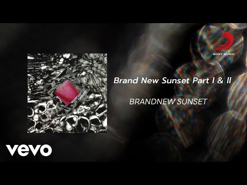 BrandNew Sunset - Brand New Sunset Part l & ll (Official Lyric Video)