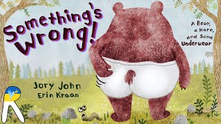 Something's Wrong!: A Bear, a Hare, and Some Underwear - Animated Read Aloud Book