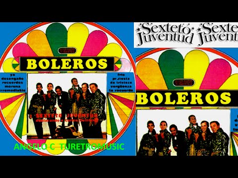 SEXTETO JUVENTUD -   BOLEROS    (  LP COMPLETO )  VOL 9
