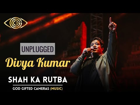 Shah Ka Rutba | Divya Kumar Unplugged | Ajay Atul Musical | God Gifted Cameras