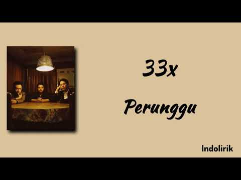 33x - Perunggu | Lirik Lagu