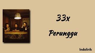 Download lagu 33x - Perunggu | Lirik Lagu mp3
