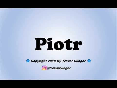 How To Pronounce Piotr