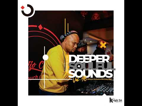 Knight SA - Deeper Soulful Sounds Vol.96 (Exclusive Birthday Offering)