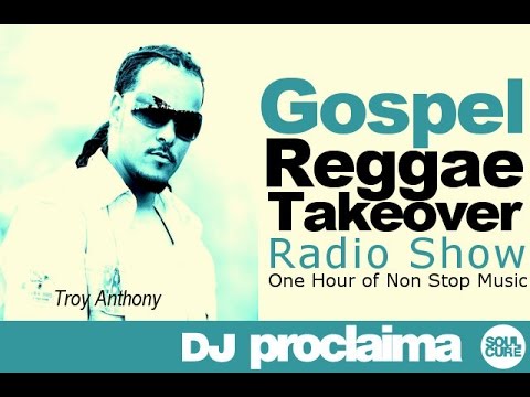ONE GOSPEL REGGAE 2016 - DJ Proclaima Reggae Takeover 1st July
