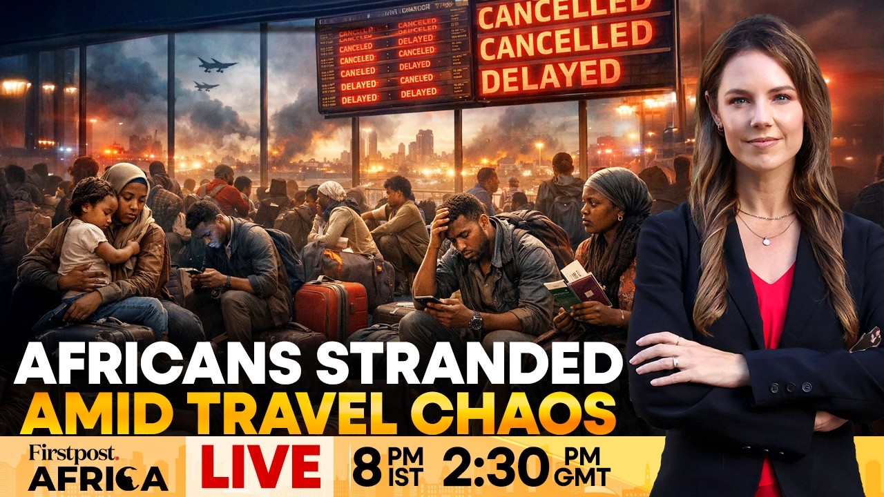 West Asia War: African Travellers Remain Stranded Amid Travel Chaos | Firstpost Africa | N18G