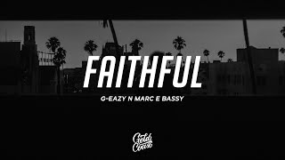 G-Eazy - Faithful ft. Marc E Bassy (Lyrics)