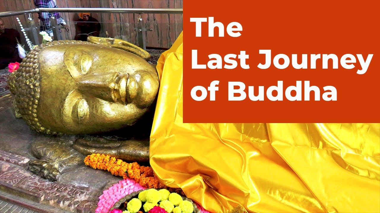 The Last Journey of Buddha - "How did Buddha Die ??"  ।   "What was the last message of Buddha ?? "