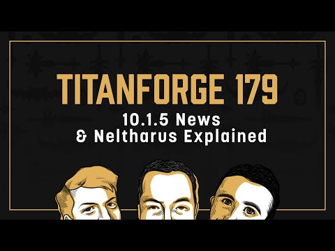 Titanforge Podcast 179 - Neltharus Explained & 10.1.5 News