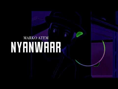 Marko Atem - Nyanwaar (official Audio )