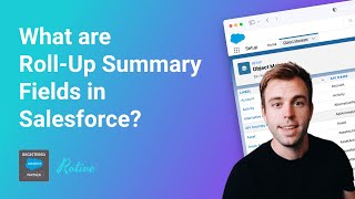 What Are Roll-Up Summary Fields in Salesforce? | Video Tutorial