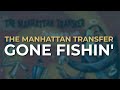 The Manhattan Transfer - Gone Fishin' (Official Audio)