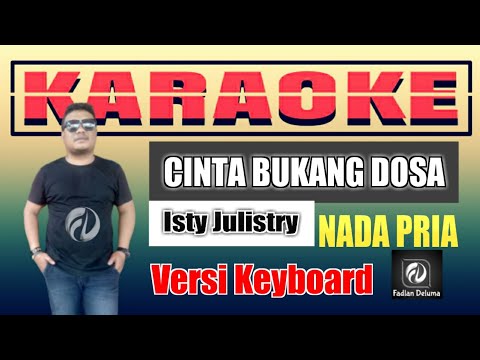 KARAOKE CINTA BUKANG DOSA NADA PRIA - ISTY JULISTRY | POP MANADO VERSI KEYBOARD
