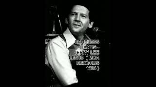 Careless Hands - Jerry Lee Lewis ( 1984 )
