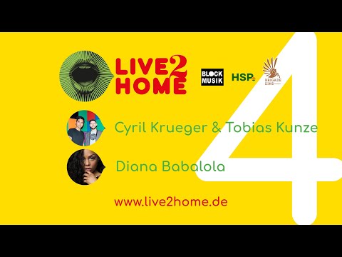 live2home 4 - Cyril Krueger & Tobias Kunze + Diana Babalola