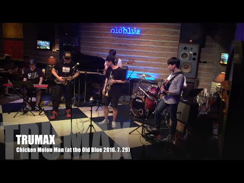 Chicken Melon Man - TrumAX(트러맥스) at the Old Blue