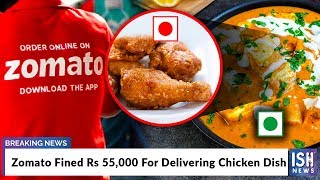 Zomato Fined Rs 55,000 For Delivering Chicken Dish