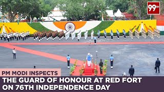 PM Modi inspects the Guard of Honour at Red Fort on 76th Independence Day | 99TV Live