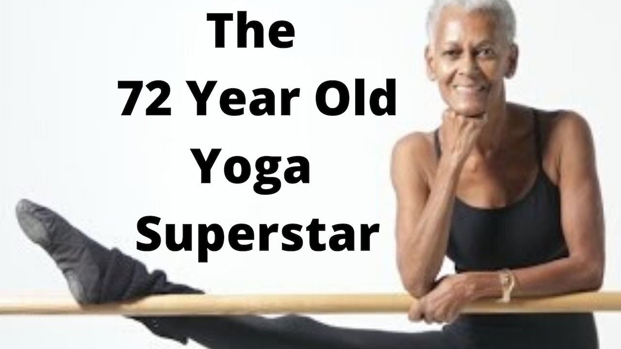 The 72-Year-Old Yoga Star Defying The Myth of Aging