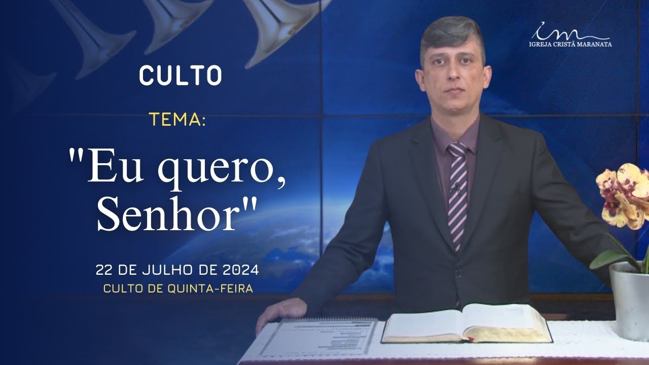 22/08/2024 - [CULTO 20H] - Igreja Cristã Maranata - Tema: "Eu quero, Senhor" - Quinta
