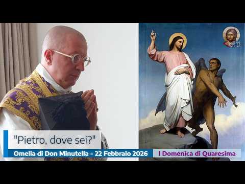 "PETER, WHERE ARE YOU?" - HOMILY OF DON MINUTELLA - FEBRUARY 22, 2026 - MEDELLÍN, COLOMBIA