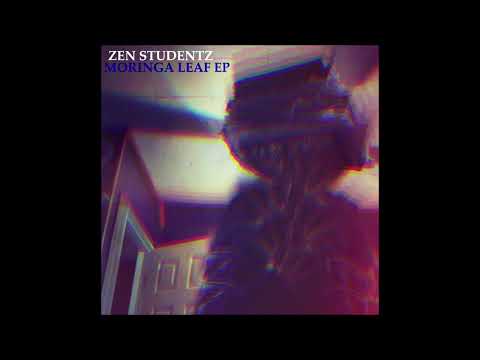 ZEN STUDENTZ - MORINGA LEAF EP (2016)