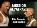 Mission Alcatraz 2 Film D Action Complet En Français VF