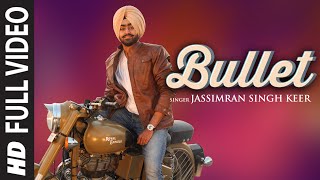 Bullet Punjabi Song  Jassimran Singh Keer  Latest 