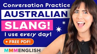 Australian English Conversation Practice - Slang I Use Every Day!