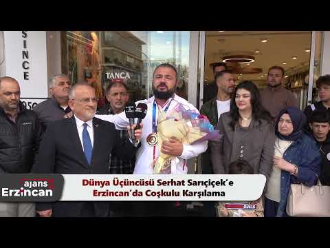 Dünya Üçüncüsü Serhat Sarıçiçek’e Erzincan’da Coşkulu Karşılama