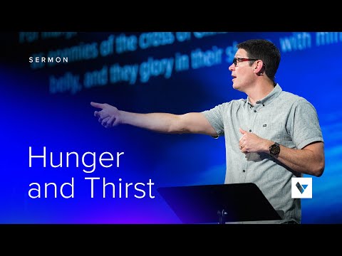 Hunger and Thirst – Sermons – Matt Chandler – 6/13/21