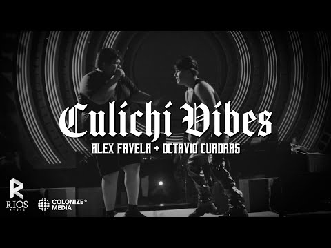 Alex Favela x Octavio Cuadras - Culichi Vibes (Video Oficial)