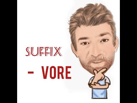 English Tutor Nick P Suffix (34) - Vore  (Origin)