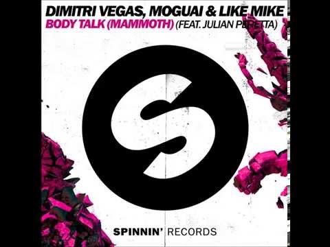 Dimitri Vegas, Moguai & Like Mike Feat. Julian Perretta - Body Talk (Mammoth) (Original Mix)