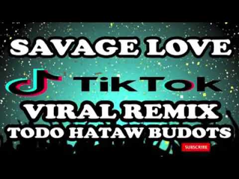 Savage love tiktok viral remix (todo hataw budots ayiehh)