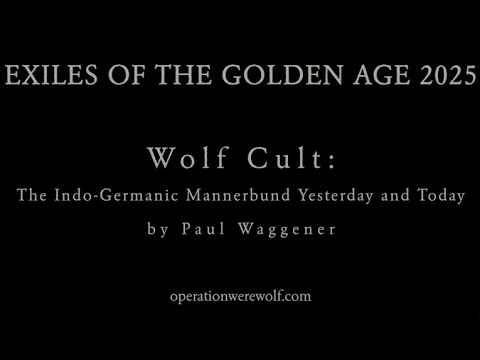 Wolf Cult: The Indo-Germanic Mannerbund Yesterday and Today by Paul Waggener