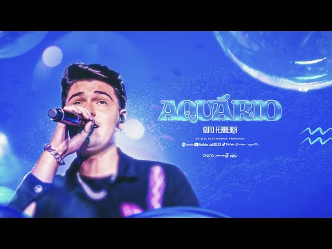 Guto Ferreira - Aquário | DVD “ÚNICO”