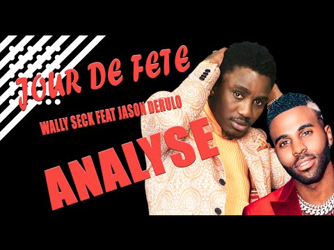 WALLY B SECK FEAT JASON DERULO "ANALYSE" DU SINGLE (JOUR DE FÊTE), EST-IL ASSEZ EFFICACE...