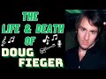The Life & Death of The Knack's DOUG FIEGER