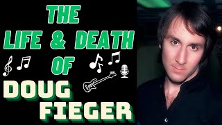 The Life &amp; Death of The Knack&#39;s DOUG FIEGER