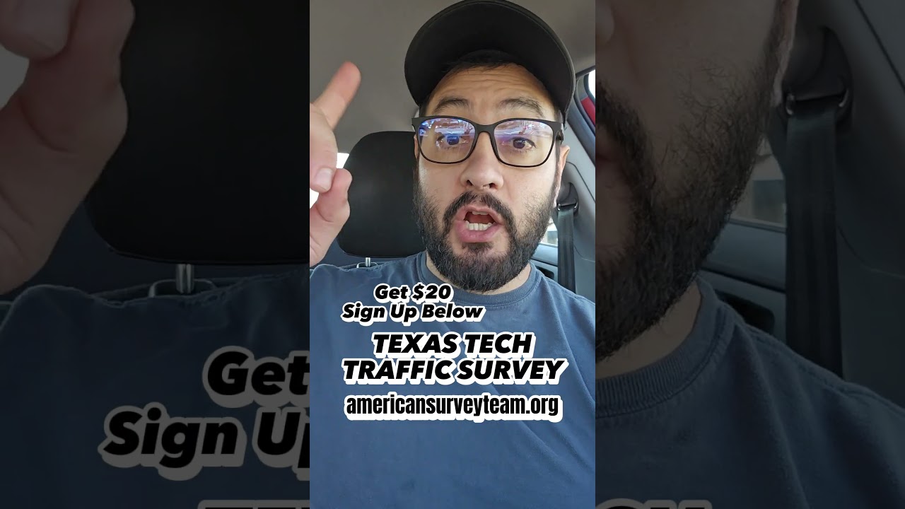 Get up to $70. Texas Tech Student Traffic Survey. Students Qualify for both Traffic Surveys.